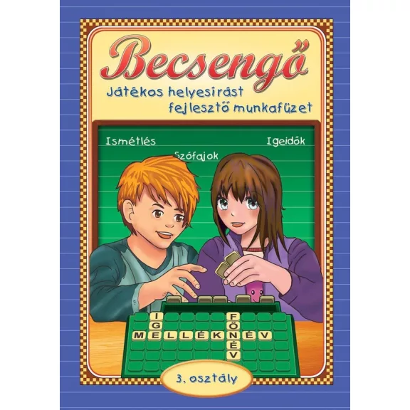 Becsengő - Játékos helyesírást fejlesztő munkafüzet - 3. osztályosok részére Becsengő - Játékos helyesírást fejlesztő munkafüzet - 3. osztályosok részére