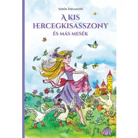 A kis hercegkisasszony és más mesék (új kiadás)