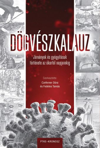 4Dögvészkalauz - Járványok és gyógyításuk története az ókortól napjainkig