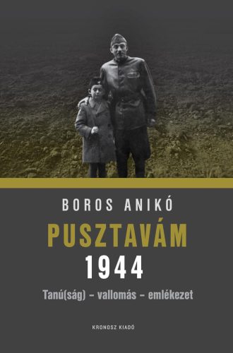 Pusztavám 1944 - Tanú(ság) - vallomás - emlékezet
