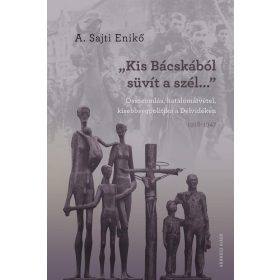 "Kis-Bácskából süvít a szél"