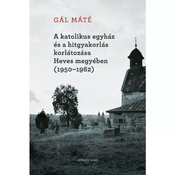 A katolikus egyház és a hitgyakorlás korlátozása heves megyében (1950-1962) A katolikus egyház és a hitgyakorlás korlátozása heves megyében (1950-1962)