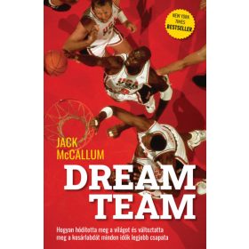 Dream Team - Hogyan hódította meg a világot és változtatta meg a kosárlabdát minden idők legjobb csapata