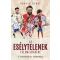 Az esélytelenek felemelkedése - A labdarúgás új világrekordja