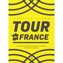 Tour de France - A világ legrangosabb kerékpárversenyének bennfentes története