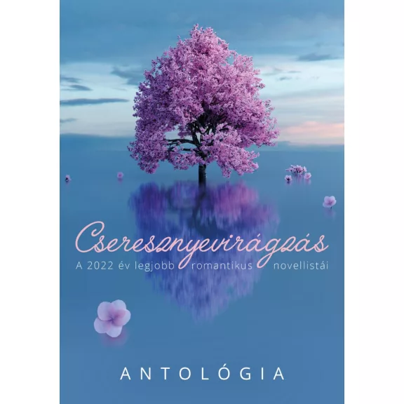 Cseresznyevirágzás - Antológia Cseresznyevirágzás - Antológia