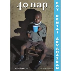 40 nap egy kenyai árvaházban. Naplóregény