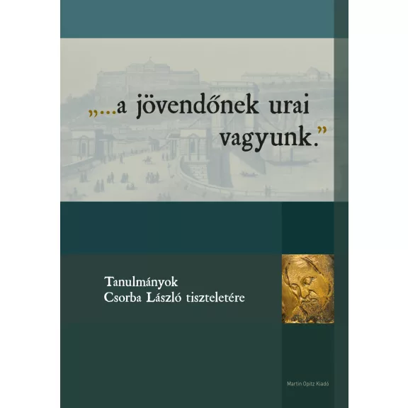A jövendőnek urai vagyunk A jövendőnek urai vagyunk