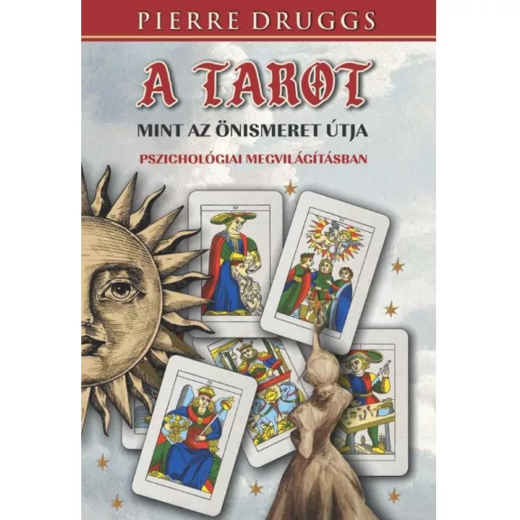 A tarot, mint az önismeret útja pszichológiai megvilágításban A tarot, mint az önismeret útja pszichológiai megvilágításban