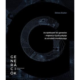 Az építészeti tér genezise - Hajnóczi Gyula pályája és elméleti munkássága