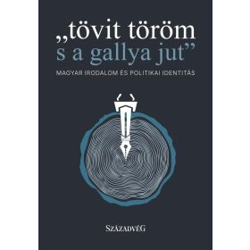 "tövit töröm s a gallya jut"