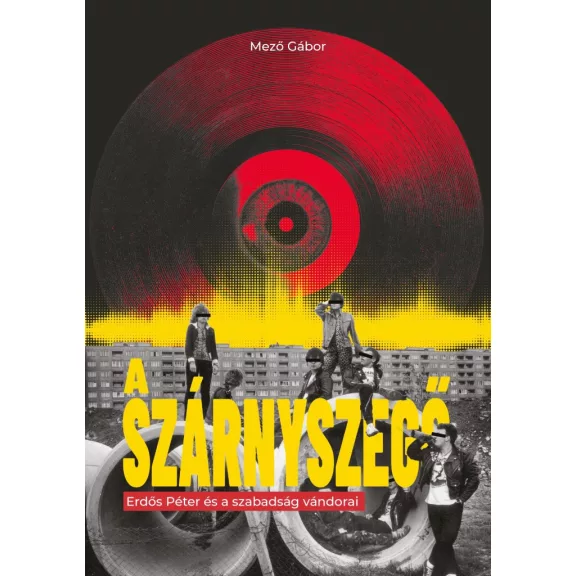 A szárnyszegő - Erdős Péter és a szabadság vándorai A szárnyszegő - Erdős Péter és a szabadság vándorai