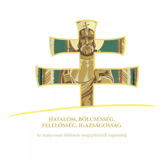 Hatalom, bölcsesség, felelősség, igazságosság - Az aranyvonat története a megépí Hatalom, bölcsesség, felelősség, igazságosság - Az aranyvonat története a megépí