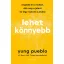 Lehet könnyebb - Engedd el a múltat, éld meg a jelent és légy nyitott a jövőre