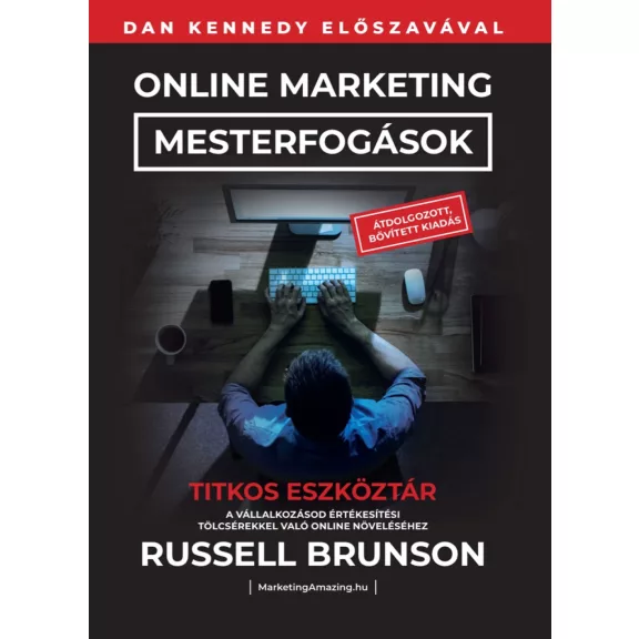 Online marketing mesterfogások - Titkos eszköztár (átdolg. bővített kiadás) Online marketing mesterfogások - Titkos eszköztár (átdolg. bővített kiadás)