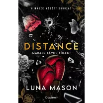 Distance - Maradj távol tőlem!