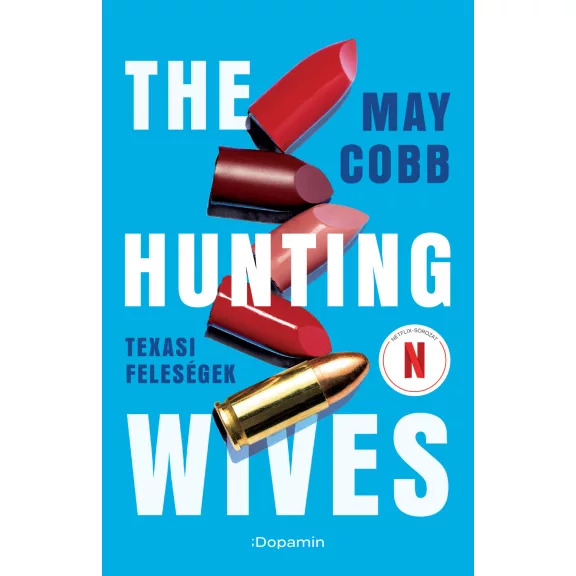 The Hunting Wives - Texasi feleségek The Hunting Wives - Texasi feleségek
