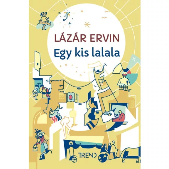 Egy kis lalala - képtelen történetek Egy kis lalala - képtelen történetek