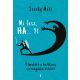 Mi lesz, HA... ?! - Útmutató a hatékony szorongáskezeléshez