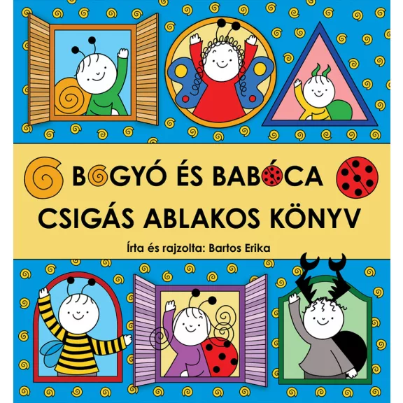 Bogyó és Babóca - Csigás ablakos könyv Bogyó és Babóca - Csigás ablakos könyv