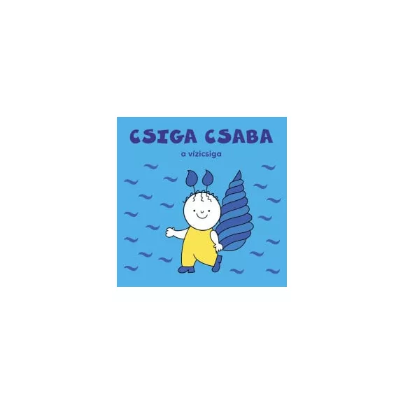 Csiga Csaba, a vízicsiga Csiga Csaba, a vízicsiga