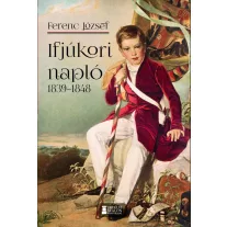 Ferenc józsef ifjúkori napló 1839-1848