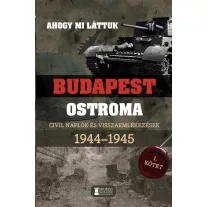   Ahogy mi láttuk- budapest ostroma i. civil naplók és visszaemlékezések 1944-1945