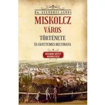 Miskolcz város története és egyetemes helyirata - II/2