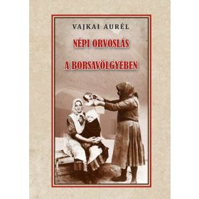 Népi orvoslás a Borsavölgyében