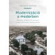Modernizáció a mederben - Gazdaság, társadalom és környezet a Rába dualizmuskori szabályozásánál