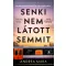 Senki nem látott semmit