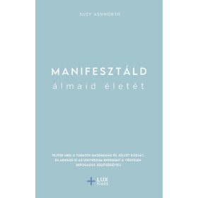 Manifesztáld álmaid életét