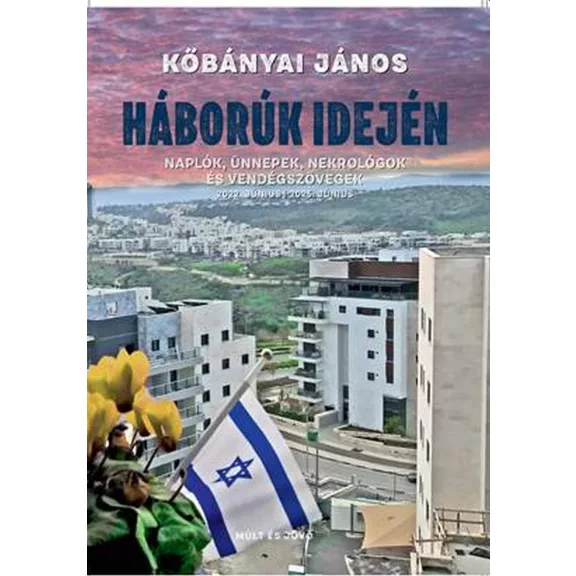 Háborúk idején – naplók, ünnepek, nekrológok és vendégszövegek 2022. június Háborúk idején – naplók, ünnepek, nekrológok és vendégszövegek 2022. június
