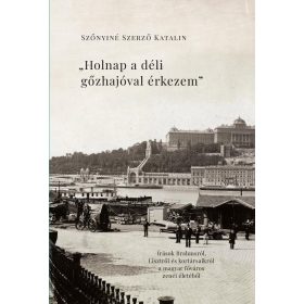 "Holnap a déli gőzhajóval érkezem"