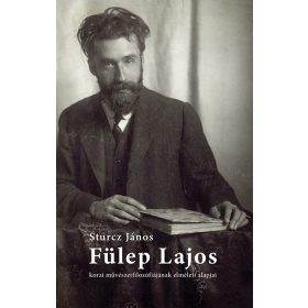 Fülep Lajos korai művészetfilozófiájának elméleti alapjai - Egy eltűnt szakdolgozat 1982-ből