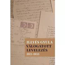 Illyés Gyula - Válogatott levelezés 1913-1933
