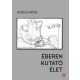 Éberen kutató élet