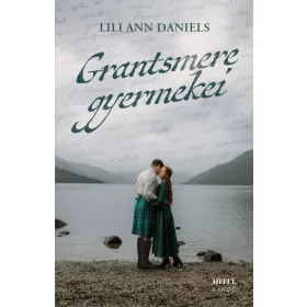 Grantsmere gyermekei – Sorsok és szerelmek a Skót-felföldön - Éldekorált kiadás