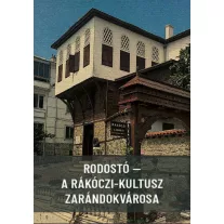 Rodostó - A rákóczi-kultusz zarándokvárosa