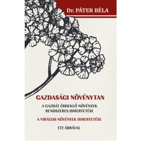 Gazdasági növénytan - A gazdát érdeklő növények rendszeres ismertetése