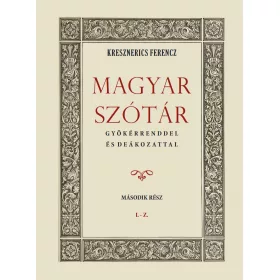Magyar szótár gyökérrenddel és deákozattal II. kötet