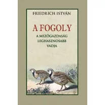 A FOGOLY a mezőgazdaság leghasznosabb vadja