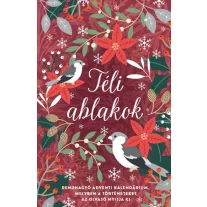 Téli ablakok - Rendhagyó adventi kalendárium, melyben a történeteket az olvasó nyitja ki