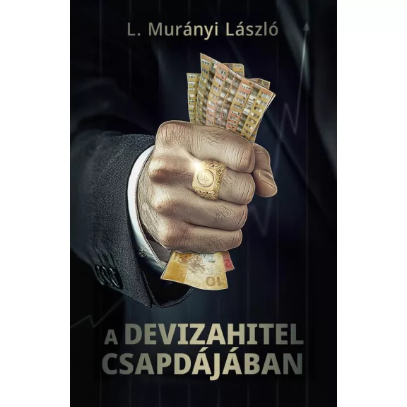 A devizahitel csapdájában A devizahitel csapdájában