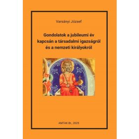Gondolatok a jubileumi év kapcsán a társadalmi igazságról és a nemzeti királyokról