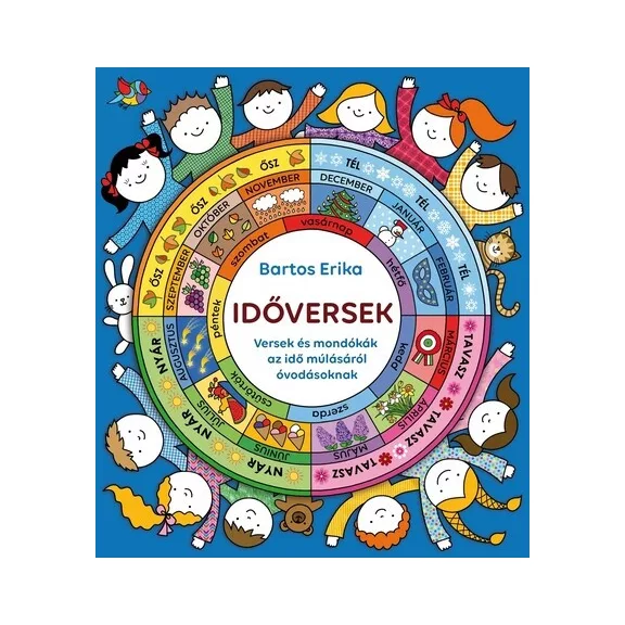 IDŐVERSEK - Versek és mondókák az idő múlásáról óvodásoknak IDŐVERSEK - Versek és mondókák az idő múlásáról óvodásoknak