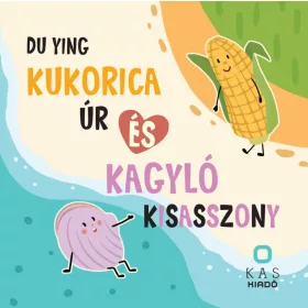 Kukorica úr és Kagyló kisasszony