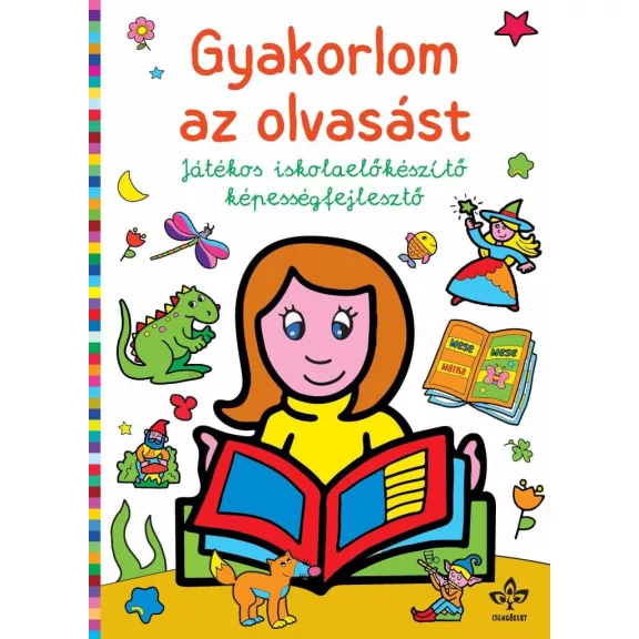 Gyakorlom az olvasást – Játékos iskolaelőkészítő képességfejlesztő Gyakorlom az olvasást – Játékos iskolaelőkészítő képességfejlesztő