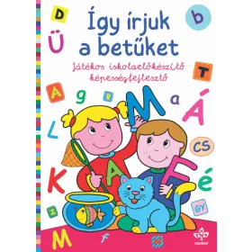 Így írjuk a betűket – Játékos iskolaelőkészítő képességfejlesztő