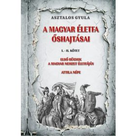 A magyar életfa őshajtásai I-II. kötet